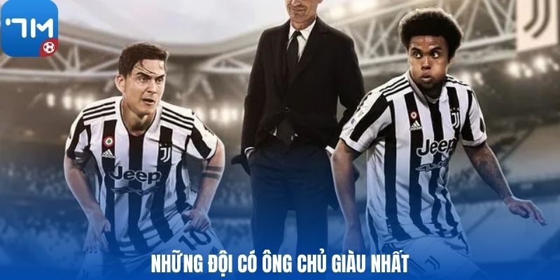 Những đội có ông chủ giàu nhất